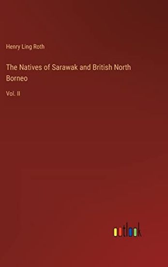 The Natives of Sarawak and British North Borneo
