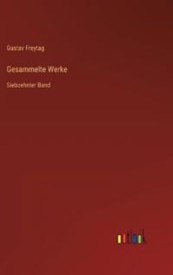 Gesammelte Werke: Siebzehnter Band