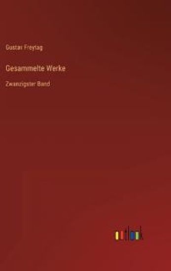 Gesammelte Werke: Zwanzigster Band