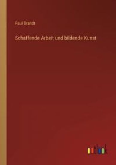 Schaffende Arbeit und bildende Kunst