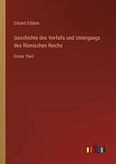 Geschichte des Verfalls und Untergangs des Römischen Reichs