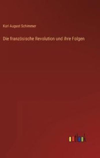 Die französische Revolution und ihre Folgen