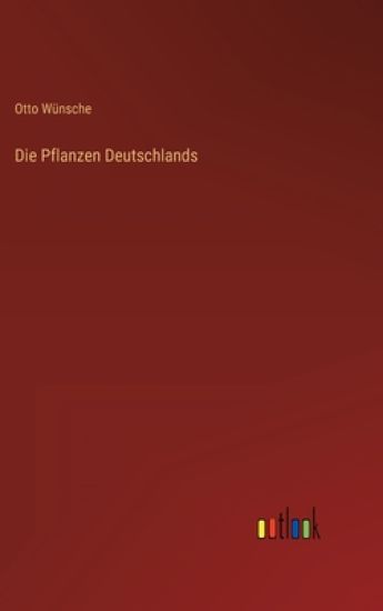 Die Pflanzen Deutschlands