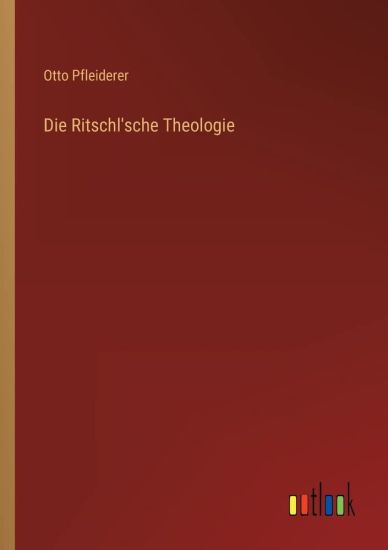 Die Ritschl'sche Theologie