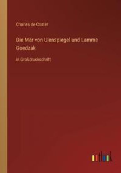 Die Mär von Ulenspiegel und Lamme Goedzak – Charles De Coster, kirjan kansikuva