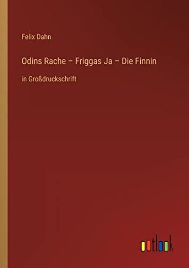 Odins Rache - Friggas Ja - Die Finnin – Felix Dahn, kirjan kansikuva