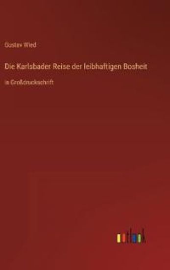 Die Karlsbader Reise der leibhaftigen Bosheit