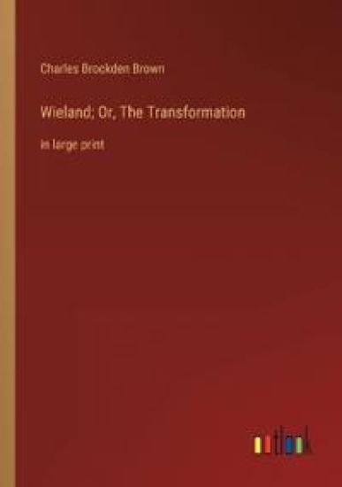 Wieland; Or, The Transformation