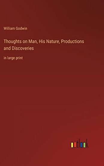 Thoughts on Man, His Nature, Productions and Discoveries – William Godwin, kirjan kansikuva