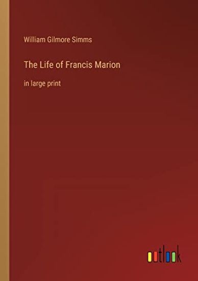 The Life of Francis Marion