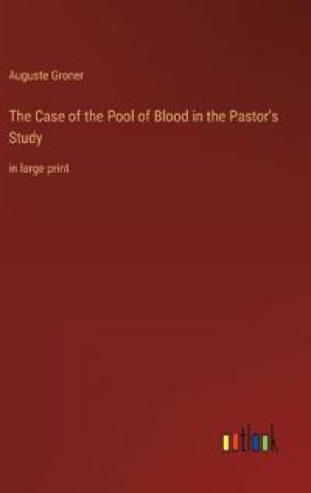 The Case of the Pool of Blood in the Pastor's Study