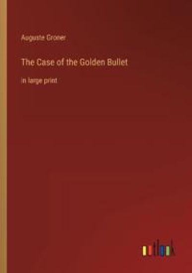 The Case of the Golden Bullet