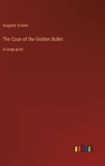 The Case of the Golden Bullet