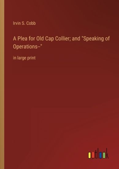 A Plea for Old Cap Collier; and Speaking of Operations--