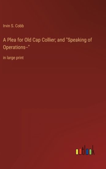 A Plea for Old Cap Collier; and "Speaking of Operations--"