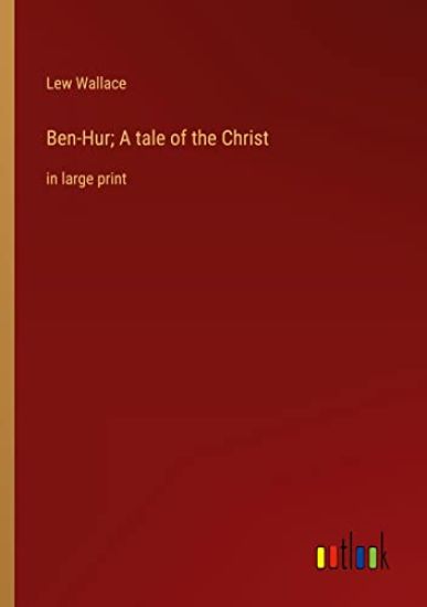 Ben-Hur; A tale of the Christ