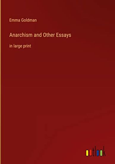 Anarchism and Other Essays