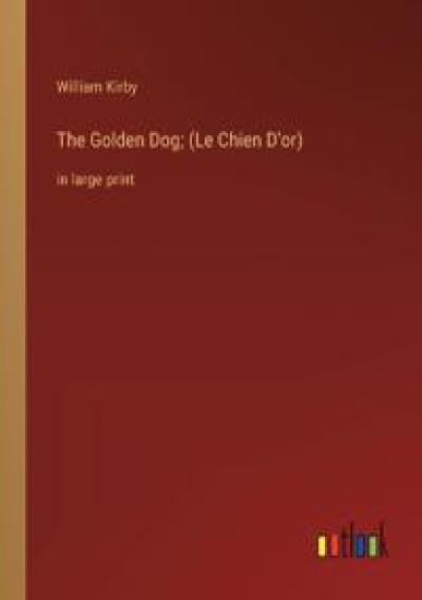 The Golden Dog; (Le Chien D'or)