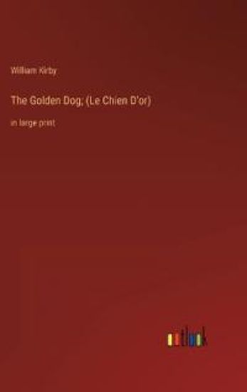 The Golden Dog; (Le Chien D'or)