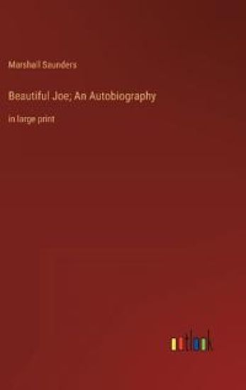 Beautiful Joe; An Autobiography