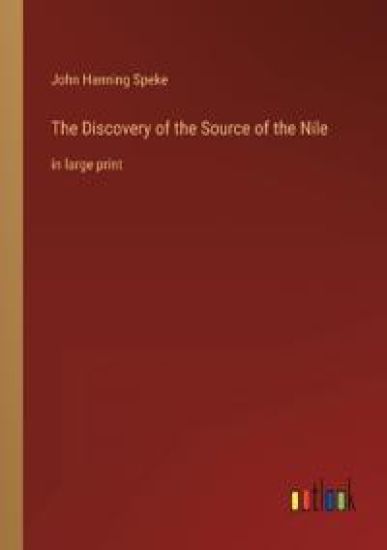 The Discovery of the Source of the Nile
