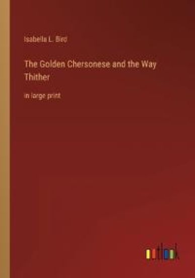 The Golden Chersonese and the Way Thither