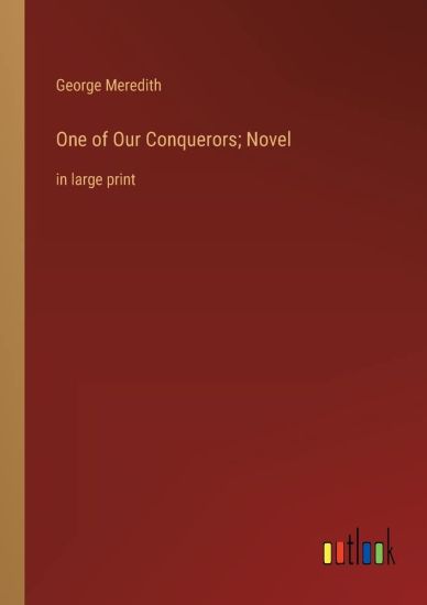 One of Our Conquerors; Novel