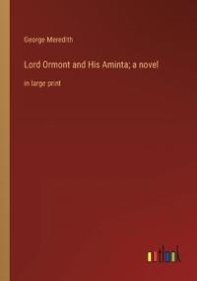 Lord Ormont and His Aminta; a novel