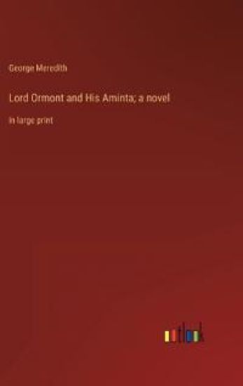 Lord Ormont and His Aminta; a novel