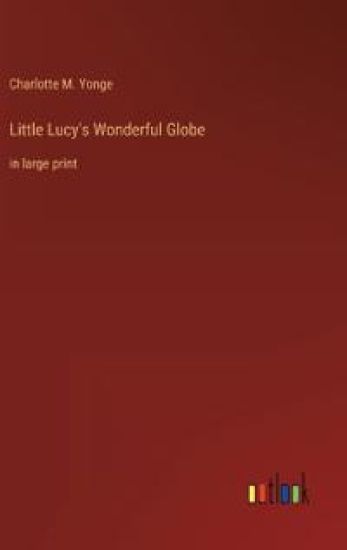 Little Lucy's Wonderful Globe