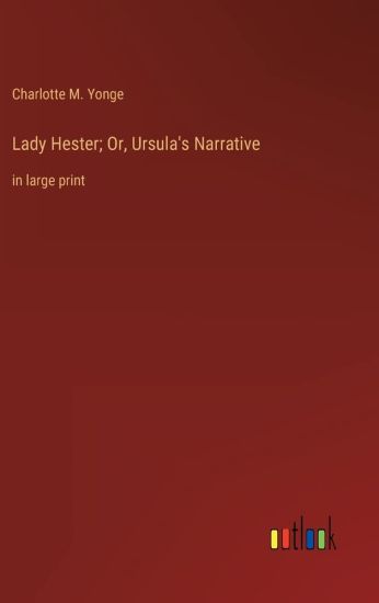 Lady Hester; Or, Ursula's Narrative