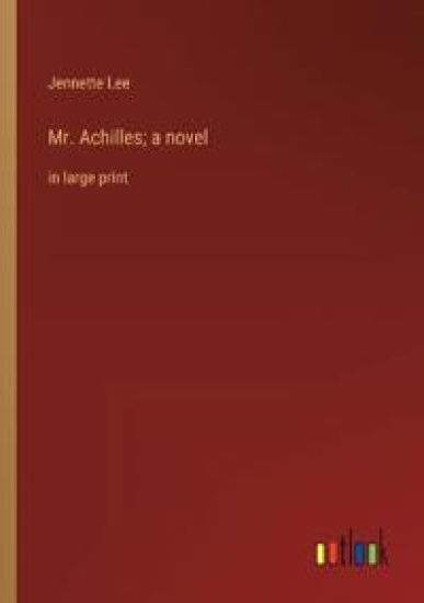 Mr. Achilles; a novel