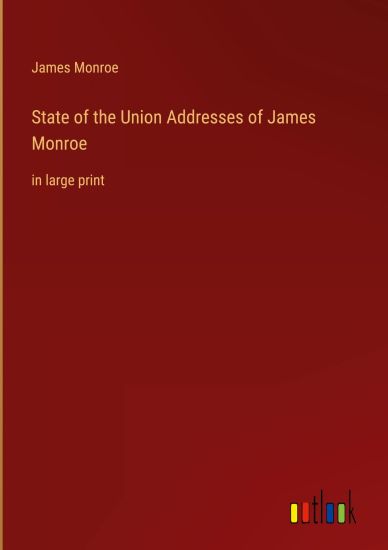 State of the Union Addresses of James Monroe