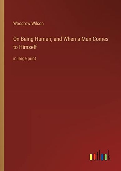 On Being Human; and When a Man Comes to Himself