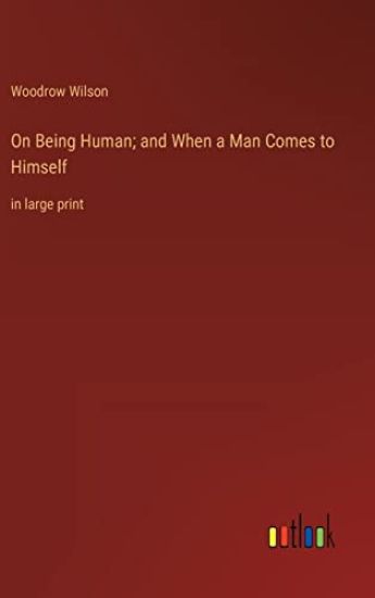 On Being Human; and When a Man Comes to Himself