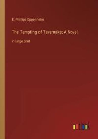 The Tempting of Tavernake; A Novel