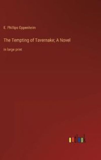 The Tempting of Tavernake; A Novel
