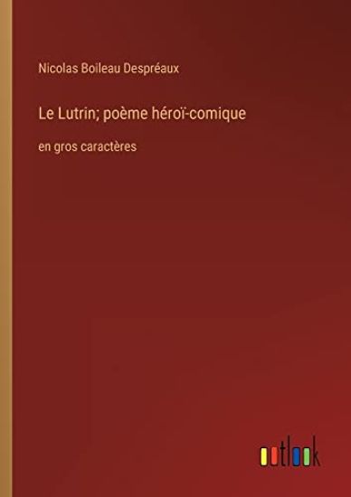 Le Lutrin; poème héroï-comique