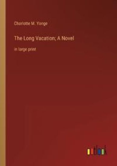 The Long Vacation; A Novel