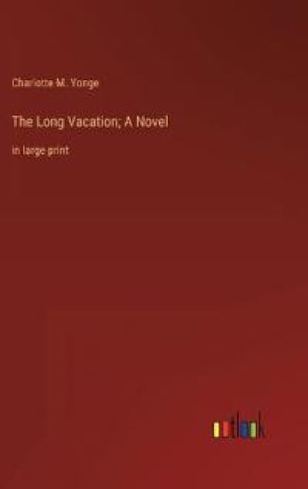 The Long Vacation; A Novel