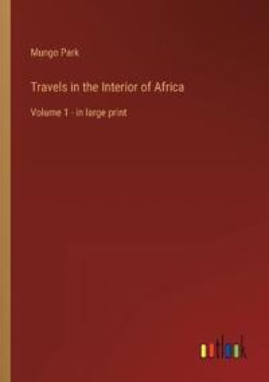 Travels in the Interior of Africa