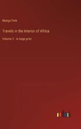 Travels in the Interior of Africa