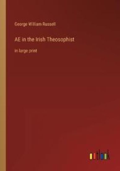 AE in the Irish Theosophist