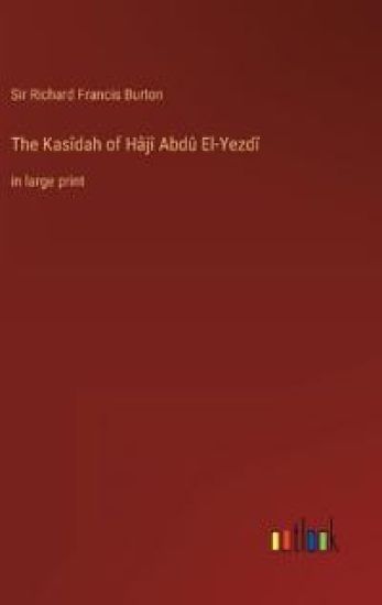 The Kasîdah of Hâjî Abdû El-Yezdî