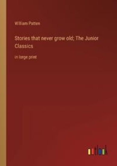 Stories that never grow old; The Junior Classics