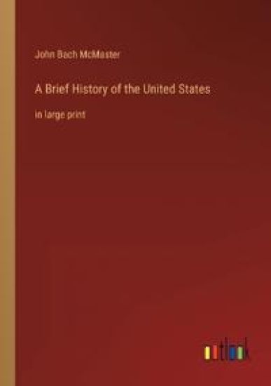 A Brief History of the United States