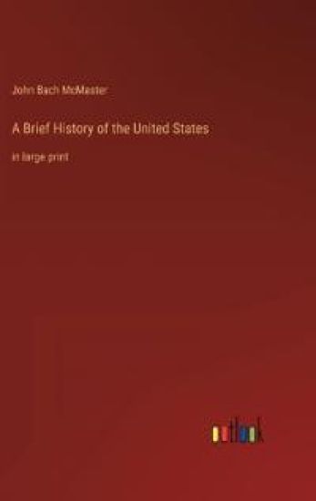 A Brief History of the United States