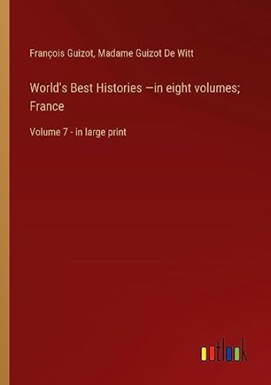 World's Best Histories -in eight volumes; France