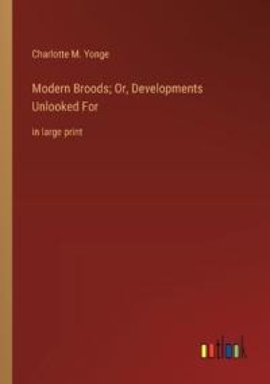 Modern Broods; Or, Developments Unlooked For
