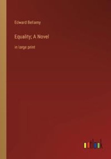 Equality; A Novel